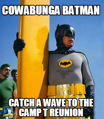 cowabunga-batman-catch-a-wave-to-the-camp-t-reunion
