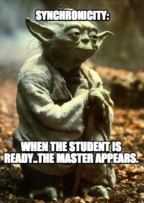 synchronicity-when-the-student-is-ready..the-master-appears