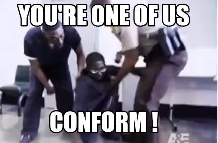 youre-one-of-us-conform-