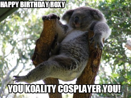 happy-birthday-roxy-you-koality-cosplayer-you