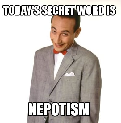 todays-secret-word-is-nepotism
