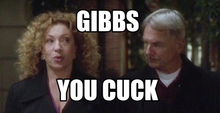 gibbs-you-cuck