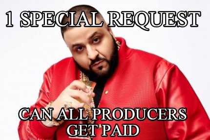 1-special-request-can-all-producers-get-paid