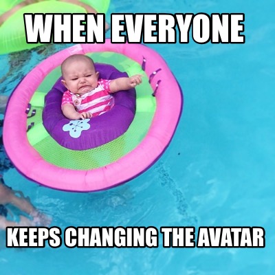 when-everyone-keeps-changing-the-avatar