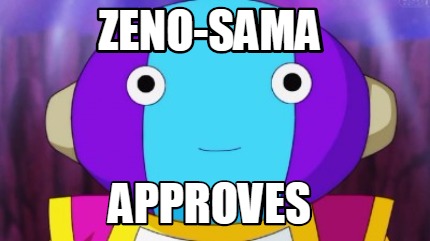 zeno-sama-approves