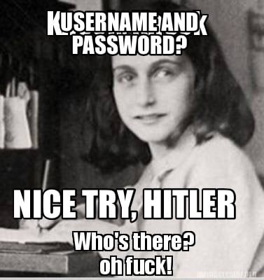username-and-password-nice-try-hitler