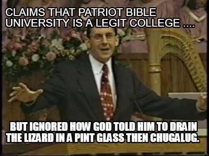 claims-that-patriot-bible-university-is-a-legit-college-....-but-ignored-how-god