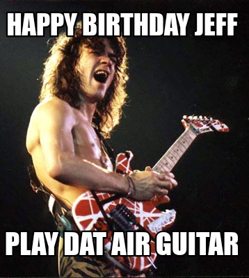 happy-birthday-jeff-play-dat-air-guitar