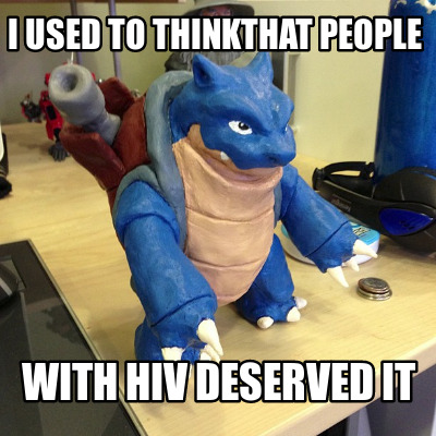 i-used-to-thinkthat-people-with-hiv-deserved-it
