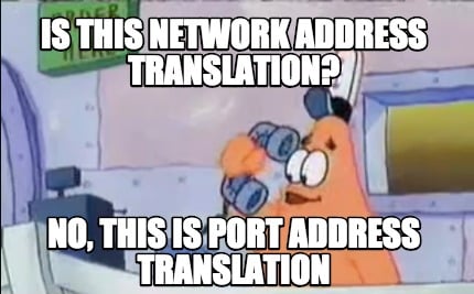 is-this-network-address-translation-no-this-is-port-address-translation