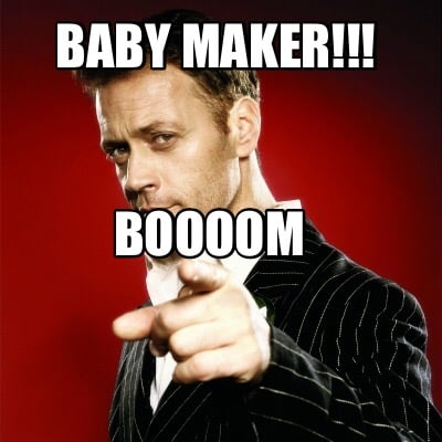 baby-maker-boooom