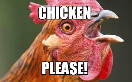 chicken-please