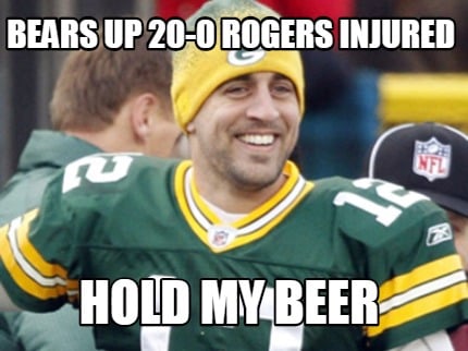 bears-up-20-0-rogers-injured-hold-my-beer
