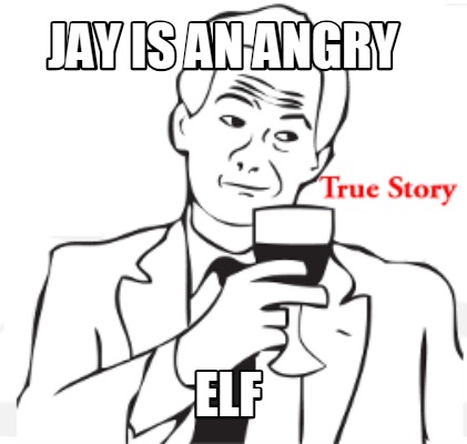 jay-is-an-angry-elf