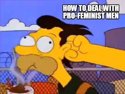 how-to-deal-with-pro-feminist-men