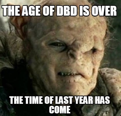 the-age-of-dbd-is-over-the-time-of-last-year-has-come