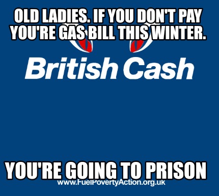 old-ladies.-if-you-dont-pay-youre-gas-bill-this-winter.-youre-going-to-prison