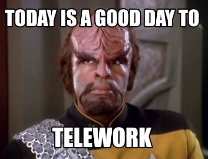 today-is-a-good-day-to-telework