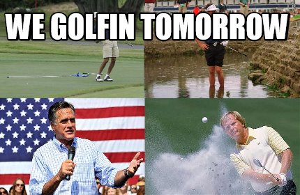 we-golfin-tomorrow