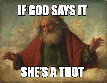 if-god-says-it-shes-a-thot