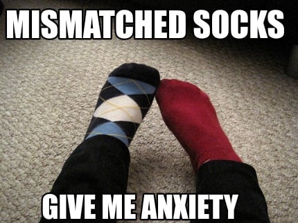mismatched-socks-give-me-anxiety