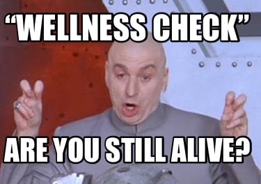 wellness-check-are-you-still-alive
