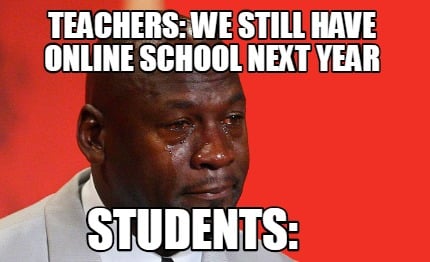 teachers-we-still-have-online-school-next-year-students