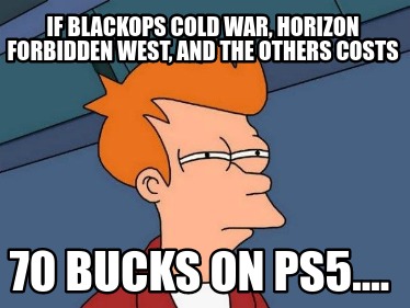if-blackops-cold-war-horizon-forbidden-west-and-the-others-costs-70-bucks-on-ps5