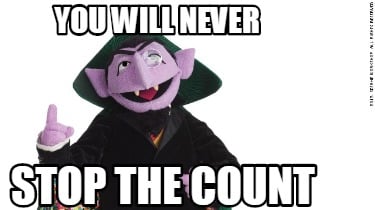 you-will-never-stop-the-count