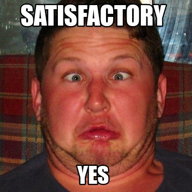 satisfactory-yes