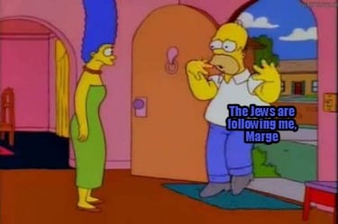 the-jews-are-following-me-marge