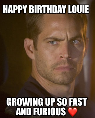 happy-birthday-louie-growing-up-so-fast-and-furious-