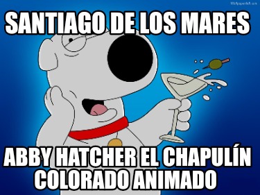 santiago-de-los-mares-abby-hatcher-el-chapuln-colorado-animado5
