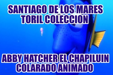 santiago-de-los-mares-toril-coleccion-abby-hatcher-el-chapiluin-colarado-animado161