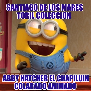 santiago-de-los-mares-toril-coleccion-abby-hatcher-el-chapiluin-colarado-animado189