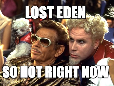 lost-eden-so-hot-right-now