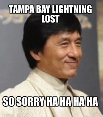 tampa-bay-lightning-lost-so-sorry-ha-ha-ha-ha