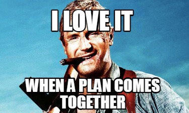 i-love-it-when-a-plan-comes-together18