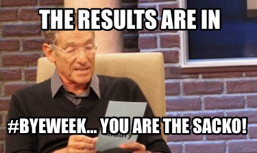 the-results-are-in-byeweek-you-are-the-sacko