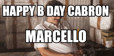 happy-b-day-cabron-marcello