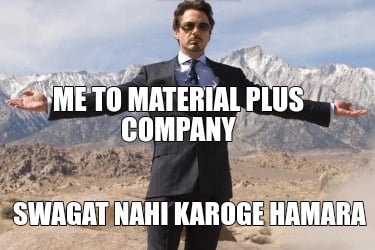 me-to-material-plus-company-swagat-nahi-karoge-hamara