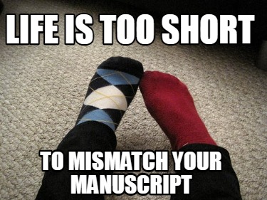 life-is-too-short-to-mismatch-your-manuscript
