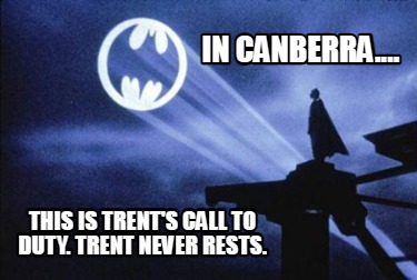in-canberra....-this-is-trents-call-to-duty.-trent-never-rests