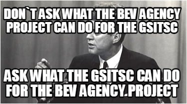 dont-ask-what-the-bev-agency-project-can-do-for-the-gsitsc-ask-what-the-gsitsc-c