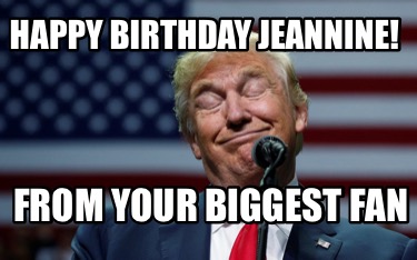 happy-birthday-jeannine-from-your-biggest-fan