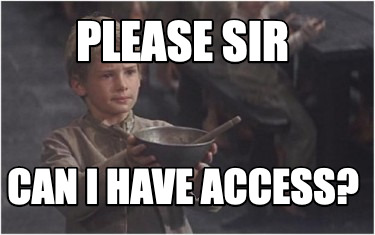 please-sir-can-i-have-access