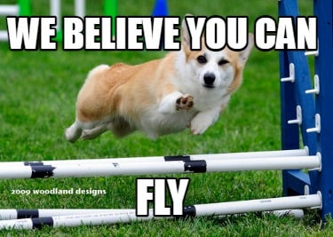we-believe-you-can-fly