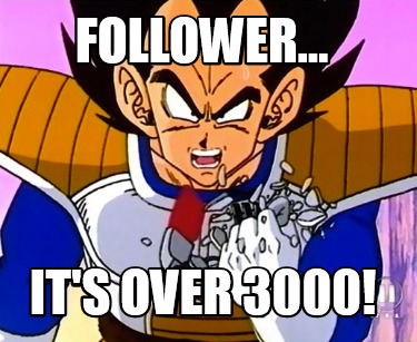 follower...-its-over-3000