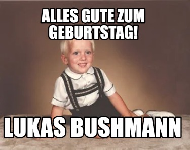 alles-gute-zum-geburtstag-lukas-bushmann