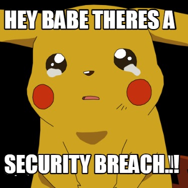 hey-babe-theres-a-security-breach